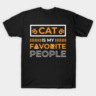 Cats Are My Favorite People Kitty Cat Feline Quote Gift T-Shirt